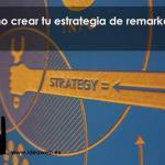 Crear Estrategia Remarketing