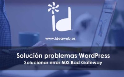 WordPress. Cómo arreglar el error 502 Bad Gateway en WordPress