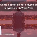 Wordpress Clonar Copiar Duplicar