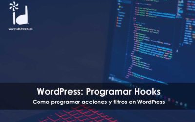 WordPress avanzado: Como añadir Acciones y Filtros, los Hooks personalizados.