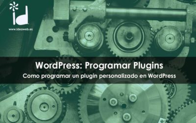 WordPress: Como programar un plugin de Wordpress personalizado o a medida de tus necesidades.