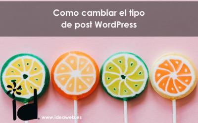 Cómo cambiar el tipo de publicación en WordPress. Formas de cambiar el tipo de post.