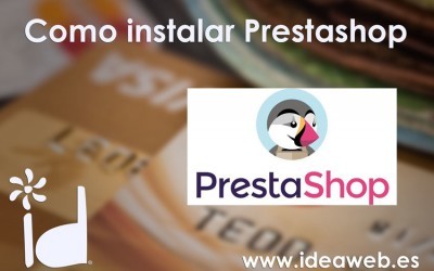 Como instalar Prestashop. Comenzar a hacer una tienda online con este cms de e-commerce.