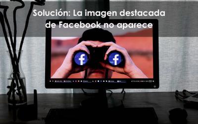 Cómo  solucionar imagen destacada de WordPress no aparece en Facebook